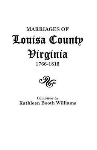 Cover image for Marriages of Louisa County, Virginia, 1766-1815