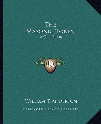 Cover image for The Masonic Token the Masonic Token: A Gift Book a Gift Book