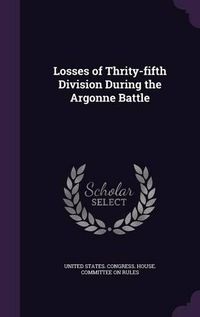 Cover image for Losses of Thrity-Fifth Division During the Argonne Battle