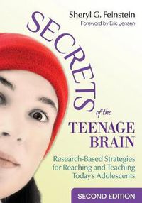 Cover image for Secrets of the Teenage Brain: Research-Based Strategies for Reaching and Teaching Today's Adolescents