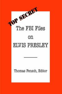 Cover image for The FBI Files on Elvis Presley