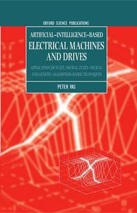 Cover image for Artificial-intelligence Based Electrical Machines and Drives: Application of Fuzzy, Neural, Fuzzy-neural and Genetic-algorithm-based Techniques