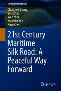 Cover image for 21st Century Maritime Silk Road: A Peaceful Way Forward