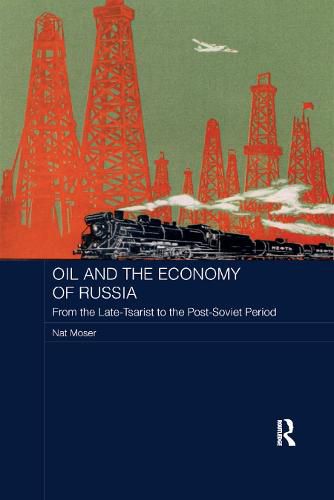 Cover image for Oil and the Economy of Russia: From the Late-Tsarist to the Post-Soviet Period