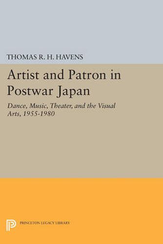 Cover image for Artist and Patron in Postwar Japan: Dance, Music, Theater, and the Visual Arts, 1955-1980