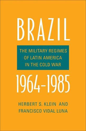 Cover image for Brazil, 1964-1985: The Military Regimes of Latin America in the Cold War