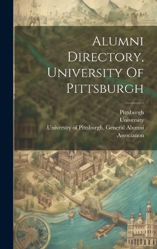 Cover image for Alumni Directory, University Of Pittsburgh