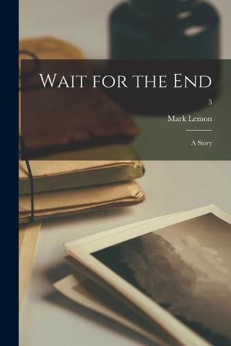 Cover image for Wait for the End: a Story; 3
