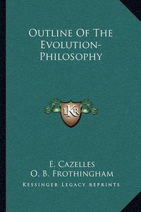 Cover image for Outline of the Evolution-Philosophy