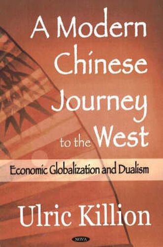 Cover image for Modern Chinese Journey to the West: Economic Globalization & Dualism