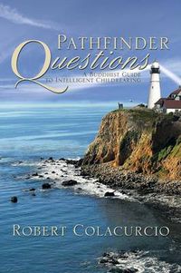 Cover image for Pathfinder Questions: A Buddhist Guide to Intelligent Childrearing