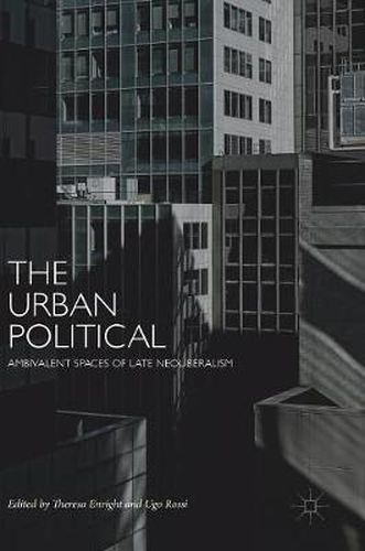Cover image for The Urban Political: Ambivalent Spaces of Late Neoliberalism