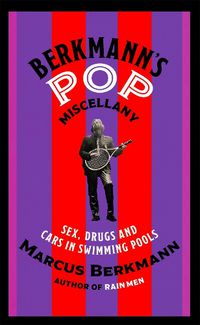 Cover image for Berkmann's Pop Miscellany: Sex, Drugs and Cars in Swimming Pools