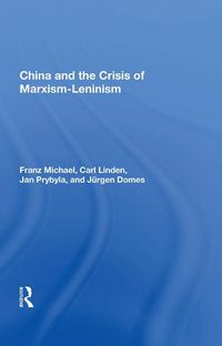 Cover image for China and the Crisis of Marxism-Leninism