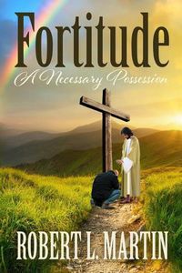 Cover image for Fortitude A Necessary Possession