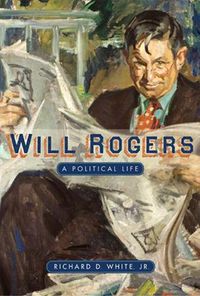 Cover image for Will Rogers: A Political Life
