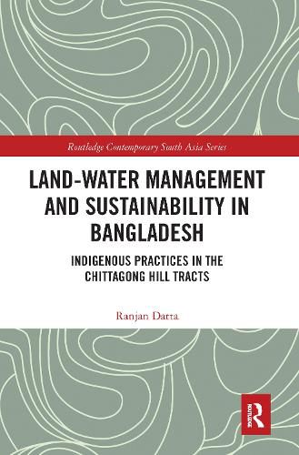 Cover image for Land-Water Management and Sustainability in Bangladesh: Indigenous Practices in the Chittagong Hill Tracts
