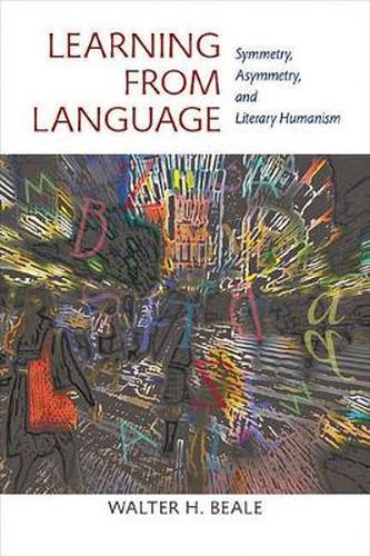 Cover image for Learning from Language: Symmetry, Asymmetry, and Literary Humanism