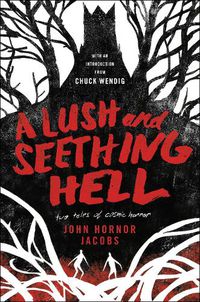 Cover image for A Lush and Seething Hell: Two Tales of Cosmic Horror