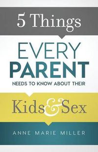 Cover image for 5 Things Every Parent Needs to Know about Their Kids and Sex