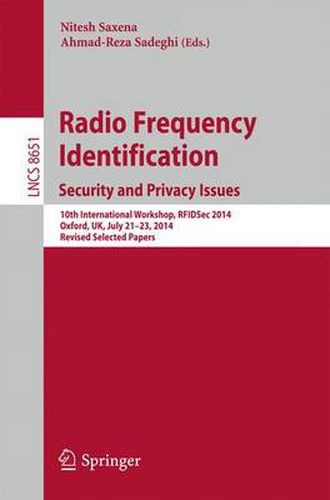 Cover image for Radio Frequency Identification: Security and Privacy Issues: 10th International Workshop, RFIDSec 2014, Oxford, UK, July 21-23, 2014, Revised Selected Papers