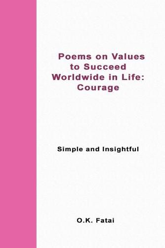 Cover image for Poems on Values to Succeed Worldwide in Life - Courage: Simple and Insightful