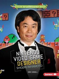 Cover image for Shigeru Miyamoto: Nintendo Video Game Designer