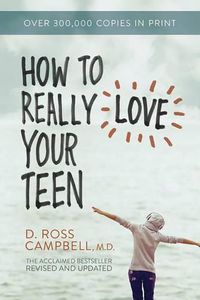 Cover image for How to Really Love Your Teen