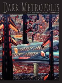 Cover image for Dark Metropolis: Irving Norman's Social Surrealism