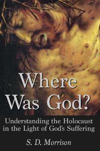 Cover image for Where Was God?: Understanding the Holocaust in the Light of God's Suffering