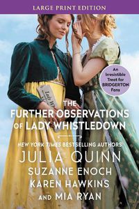 Cover image for The Further Observations Of Lady Whistledown [Large Print]