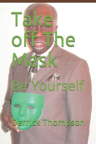 Cover image for Take off The Mask: Be Yourself