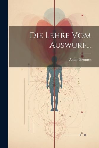 Cover image for Die Lehre vom Auswurf...