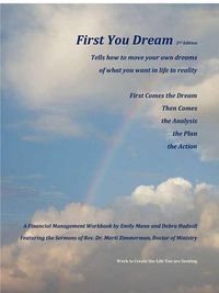 Cover image for First You Dream, A Financial Management Workbook