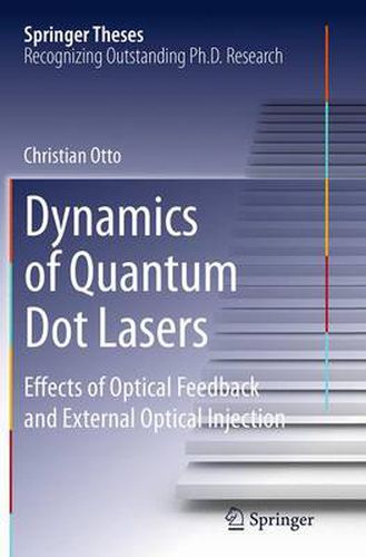 Cover image for Dynamics of Quantum Dot Lasers: Effects of Optical Feedback and External Optical Injection