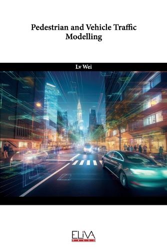 Cover image for Pedestrian and Vehicle Traffic Modelling