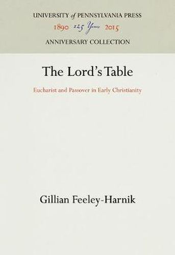 Cover image for The Lord's Table: Eucharist and Passover in Early Christianity