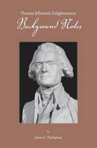 Cover image for Thomas Jefferson's Enlightenment - Background Notes