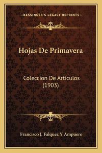 Cover image for Hojas de Primavera: Coleccion de Articulos (1903)