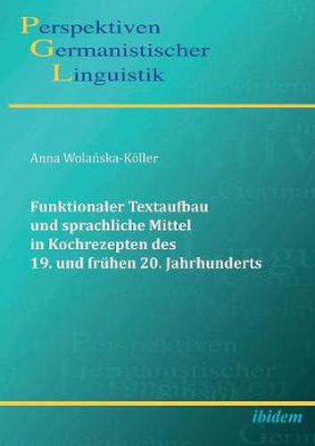 Cover image for Funktionaler Textaufbau und sprachliche Mittel in Kochrezepten des 19. und fr hen 20. Jahrhunderts.