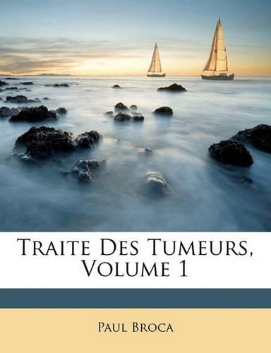 Cover image for Traite Des Tumeurs, Volume 1