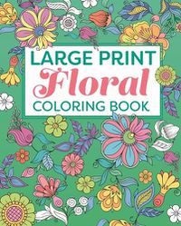 Cover image for Large Print Floral Coloring Book