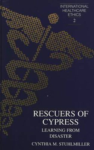 Cover image for Rescuers of Cypress: Learning from Disaster