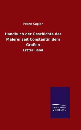 Cover image for Handbuch der Geschichte der Malerei seit Constantin dem Grossen