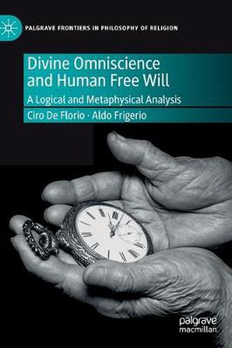 Cover image for Divine Omniscience and Human Free Will: A Logical and Metaphysical Analysis