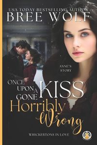 Cover image for Once Upon a Kiss Gone Horribly Wrong