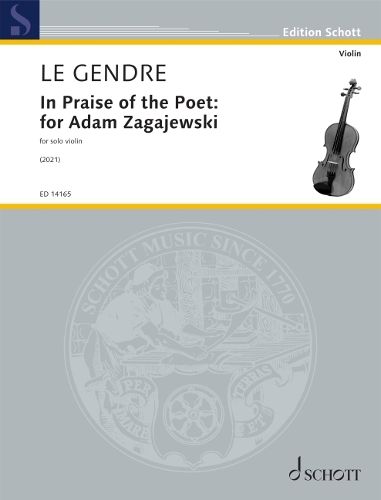 Cover image for Le Gendre: In Praise of the Poet: For Adam Zagajewski for Solo Violin