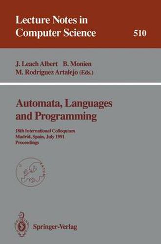 Cover image for Automata, Languages and Programming: 18th International Colloquium, Madrid, Spain, July 8-12, 1991. Proceedings