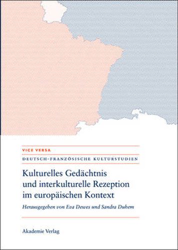 Cover image for Kulturelles Gedachtnis und interkulturelle Rezeption im europaischen Kontext