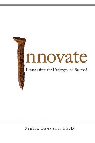 Cover image for Innovate: Lesson from the Underground Railroad